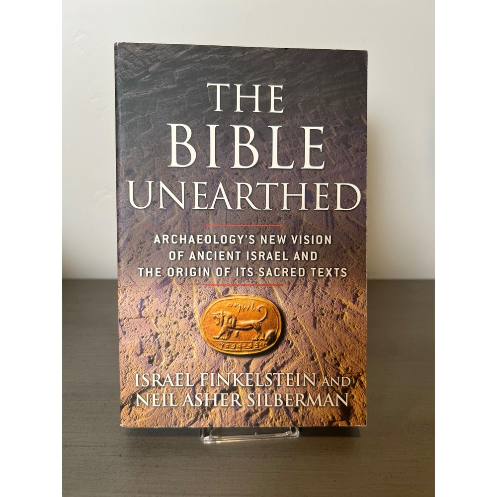 The Bible Unearthed by Finkelstein & Silberman - Archaeology History Religion